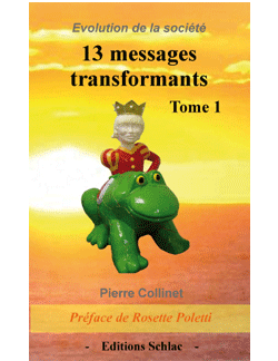 13 messages transformants – Tome 1