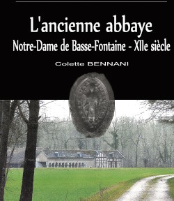 l’ancienne abbaye Notre-Dame de Basse-Fontaine – XIIe siècle