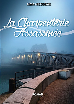 LA CHARPENTERIE ASSASSINEE