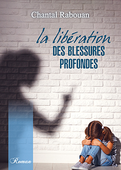 LA LIBÉRATION DES BLESSURES PROFONDES