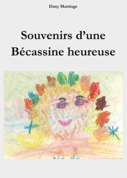 SOUVENIRS D’UNE BECASSINE HEUREUSE